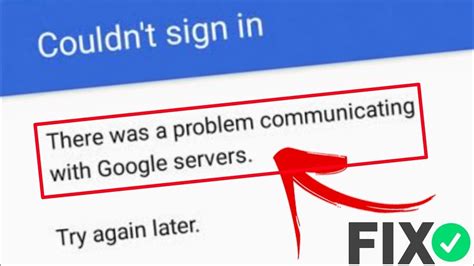 There Was A Problem Communicating With Google Servers [Fix added] There was a problem communicating with Google servers